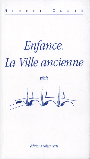 Enfance. La Ville ancienne