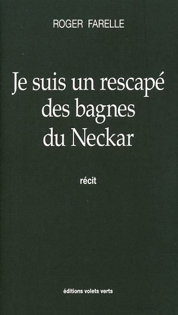 Je suis un rescapé des bagnes du Neckar